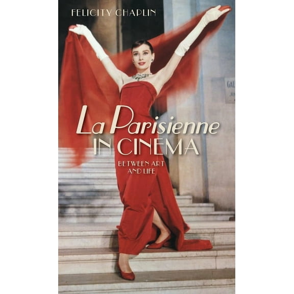 La Parisienne in Cinema: Between Art and Life, (Hardcover)
