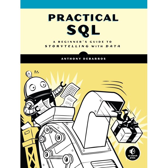 Pre-Owned Practical SQL : A Beginner's Guide to Storytelling with Data (Paperback) 9781593278274