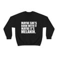thumbnail image 2 of Maybe She is Born With It Melanin Unisex Sweatshirt S-3XL Black Beauty, 2 of 4