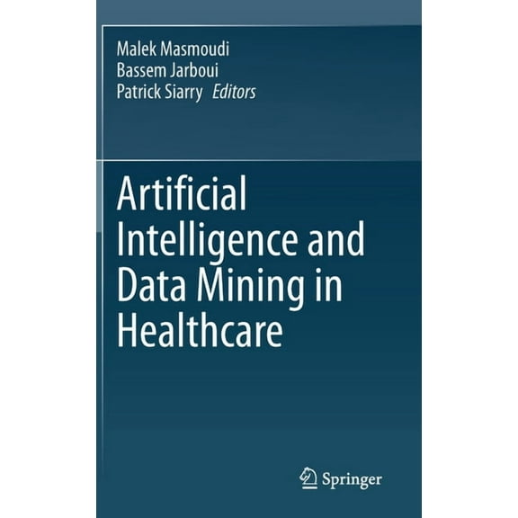 Artificial Intelligence and Data Mining in Healthcare, (Hardcover)