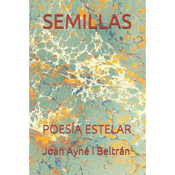 Semillas: PoesÃa Estelar (Paperback)