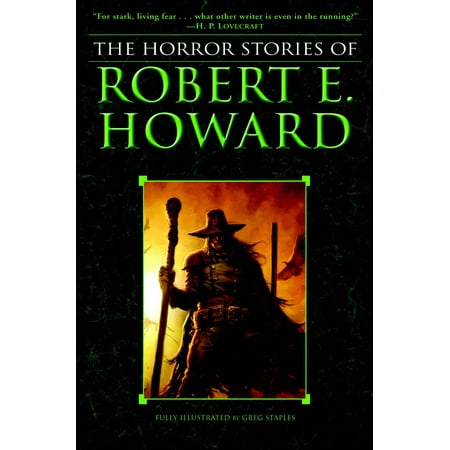 The Horror Stories of Robert E. Howard (Best Of Ben Howard)