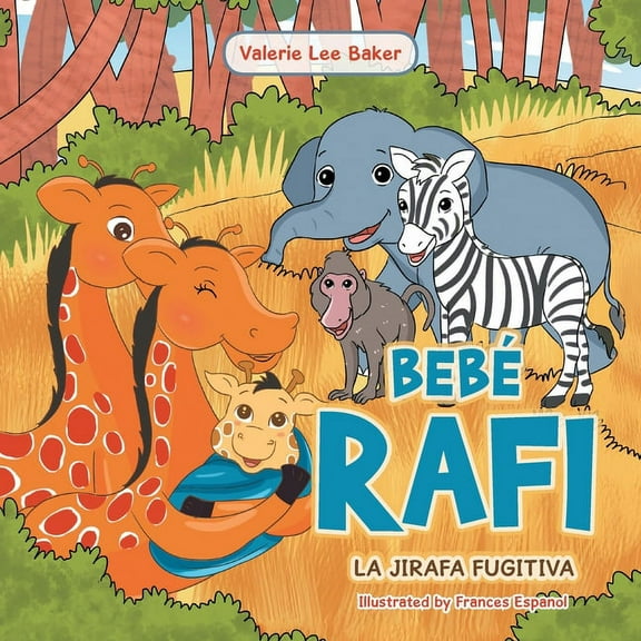 BebÃ© Rafi: La Jirafa Fugitiva, (Paperback)