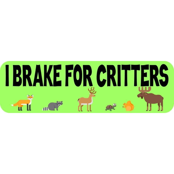 10inx3in I Brake For Critters Bumper Sticker Wildlife Animal Car Stickers