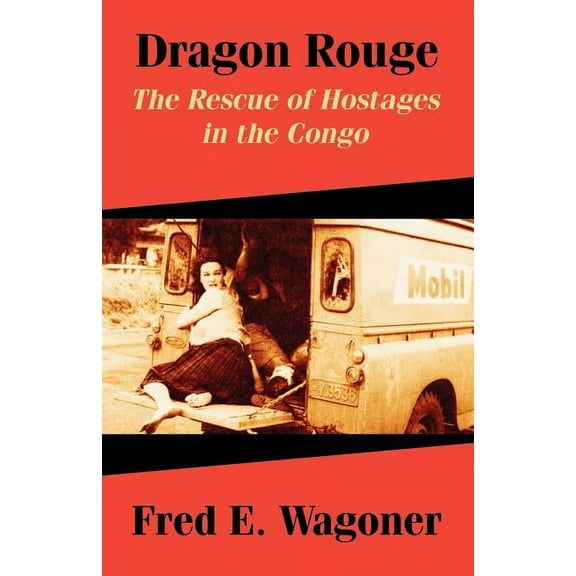 Dragon Rouge: The Rescue of Hostages in the Congo (Paperback)