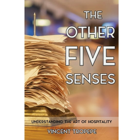 The Other Five Senses: Understanding The Art of Hospitality, (Hardcover)
