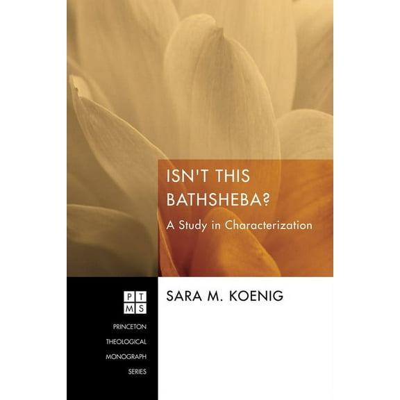 Princeton Theological Monograph Isn't This Bathsheba?, Book 177, (Paperback)