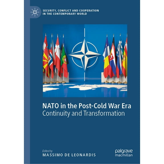 Security, Conflict and Cooperation in th NATO in the Post-Cold War Era: Continuity and Transformation, (Hardcover)