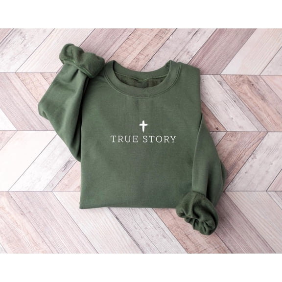 True Story Christian Sweatshirt: Jesus Nativity Scene Shirt Tshirt All Size S-5XL