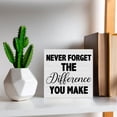 thumbnail image 6 of Zomyto 5x5 In Inspirational Sign Never Forget the Difference You Make Wooden Wooden Box Sign Positive Quote Desk Decor, 6 of 7