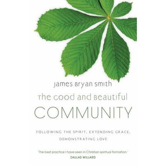 Pre-Owned Good and Beautiful Community: Following the Spirit, Extending Grace, Demonstrating Love (Paperback) 0340996064 9780340996065