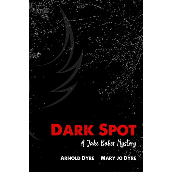 Dark Spot: A Jake Baker Mystery