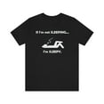 thumbnail image 2 of If I'm Not Sleeping Sleepy Shirt - Funny Cute Graphic Tee - Nap Sleep Shirt, 2 of 10