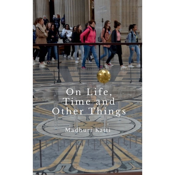 On Life, Time and Other Things, (Paperback)