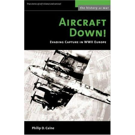 Pre-Owned Aircraft Down!: Evading Capture in WWII Europe (Potomac Books' History of War series) (Paperback) 1574887548 9781574887549