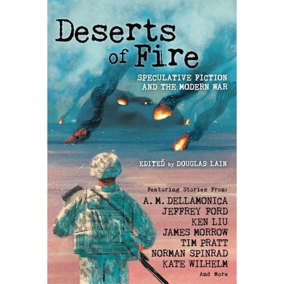 Deserts of Fire : Speculative Fiction and the Modern War (Paperback)