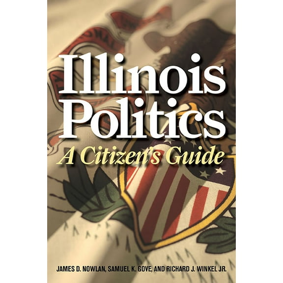 Illinois Politics: A Citizen's Guide, (Paperback)