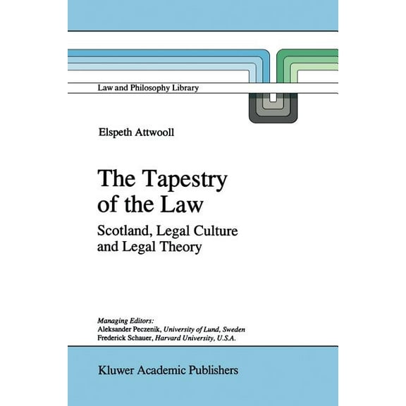 Law and Philosophy Library The Tapestry of the Law: Scotland, Legal Culture and Legal Theory, Book 26, (Paperback)