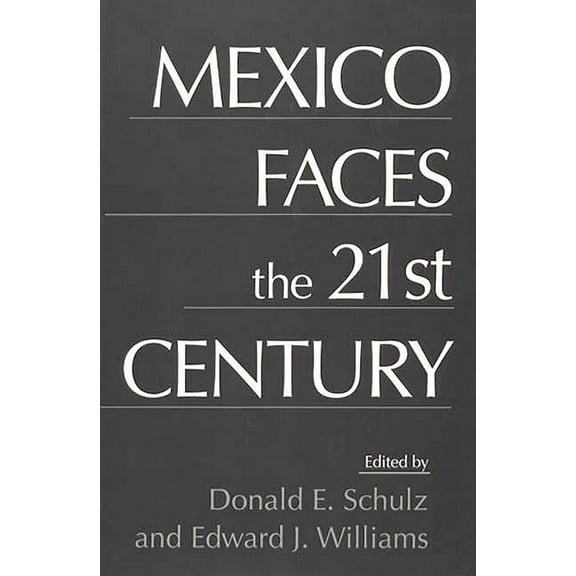 Contributions in Latin American Studies; Mexico Faces the 21st Century, (Paperback)
