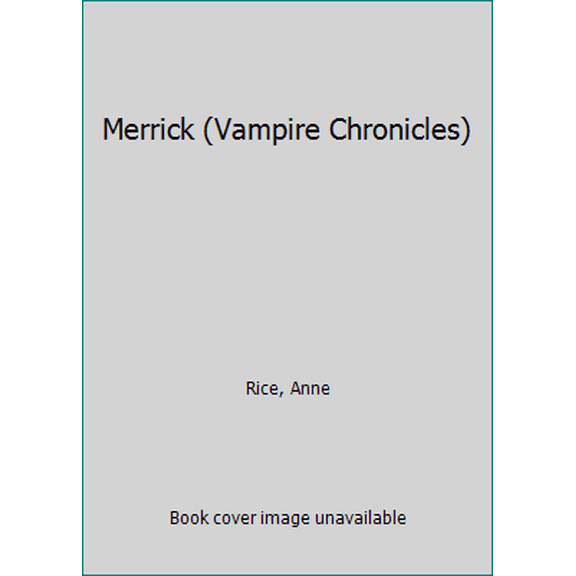Pre-Owned Merrick (Vampire Chronicles) (Hardcover) 0679454489 9780679454489