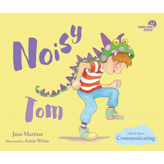 Smiling Mind Noisy Tom: A Book about Communicating Volume 3, (Hardcover)