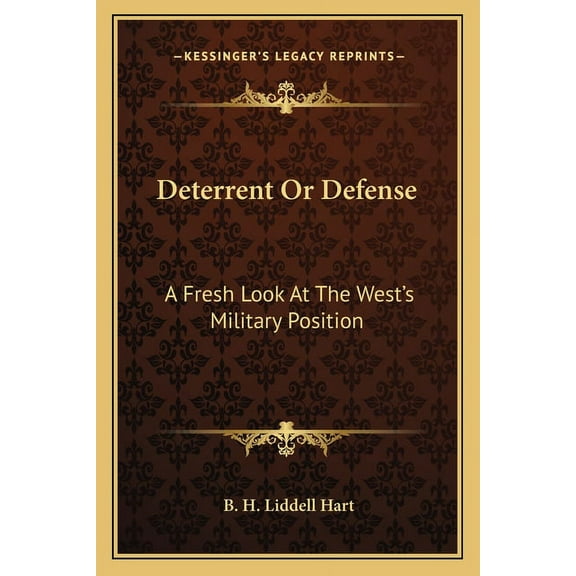 Deterrent Or Defense: A Fresh Look At The West's Military Position, (Paperback)
