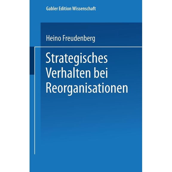 Markt- Und Unternehmensentwicklung Marke Strategisches Verhalten Bei Reorganisationen, (Paperback)