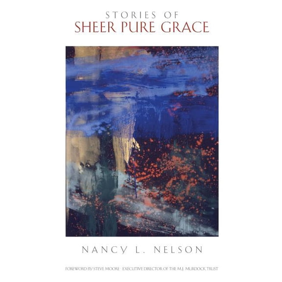 Stories of Sheer Pure Grace  Paperback  Mrs Nancy L Nelson