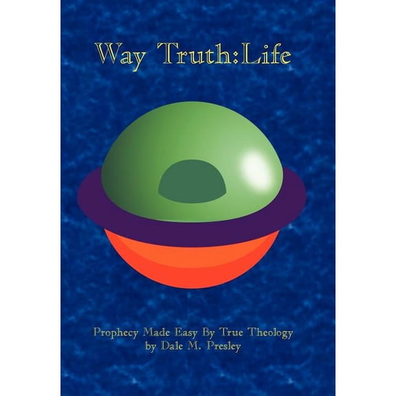 Way Truth: Life, (Hardcover)