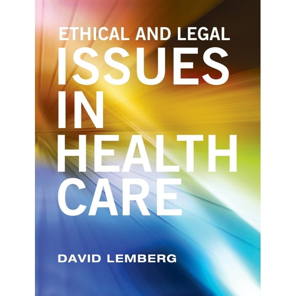 Ethical and Legal Issues in Healthcare, (Hardcover)