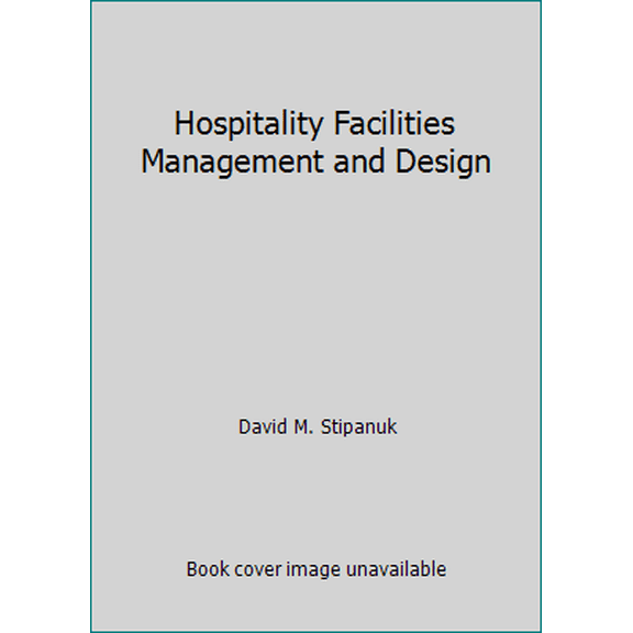 Pre-Owned Hospitality Facilities Management and Design (Paperback) 0866122850 9780866122856