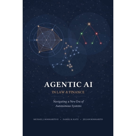Agentic AI in Law and Finance: Navigating a New Era of Autonomous Systems, (Paperback)