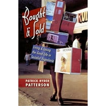 Bought and Sold: Living and Losing the Good Life in Socialist Yugoslavia, (Hardcover)