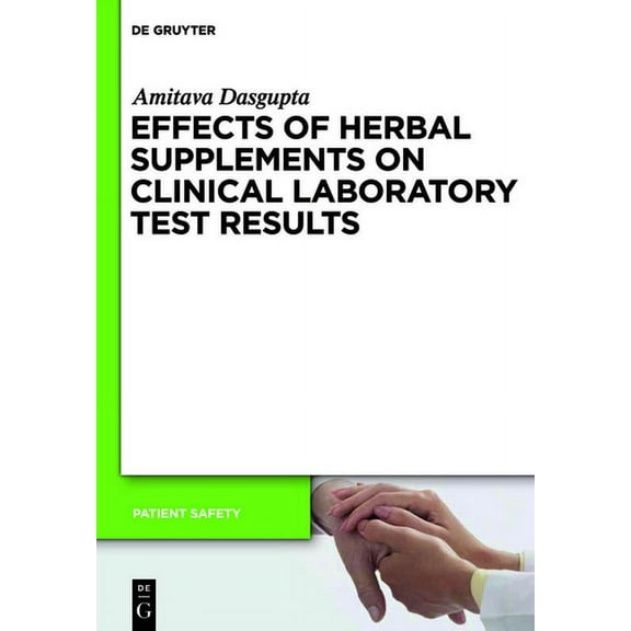 Patient Safety: Effects of Herbal Supplements on Clinical Laboratory Test Results (Paperback)