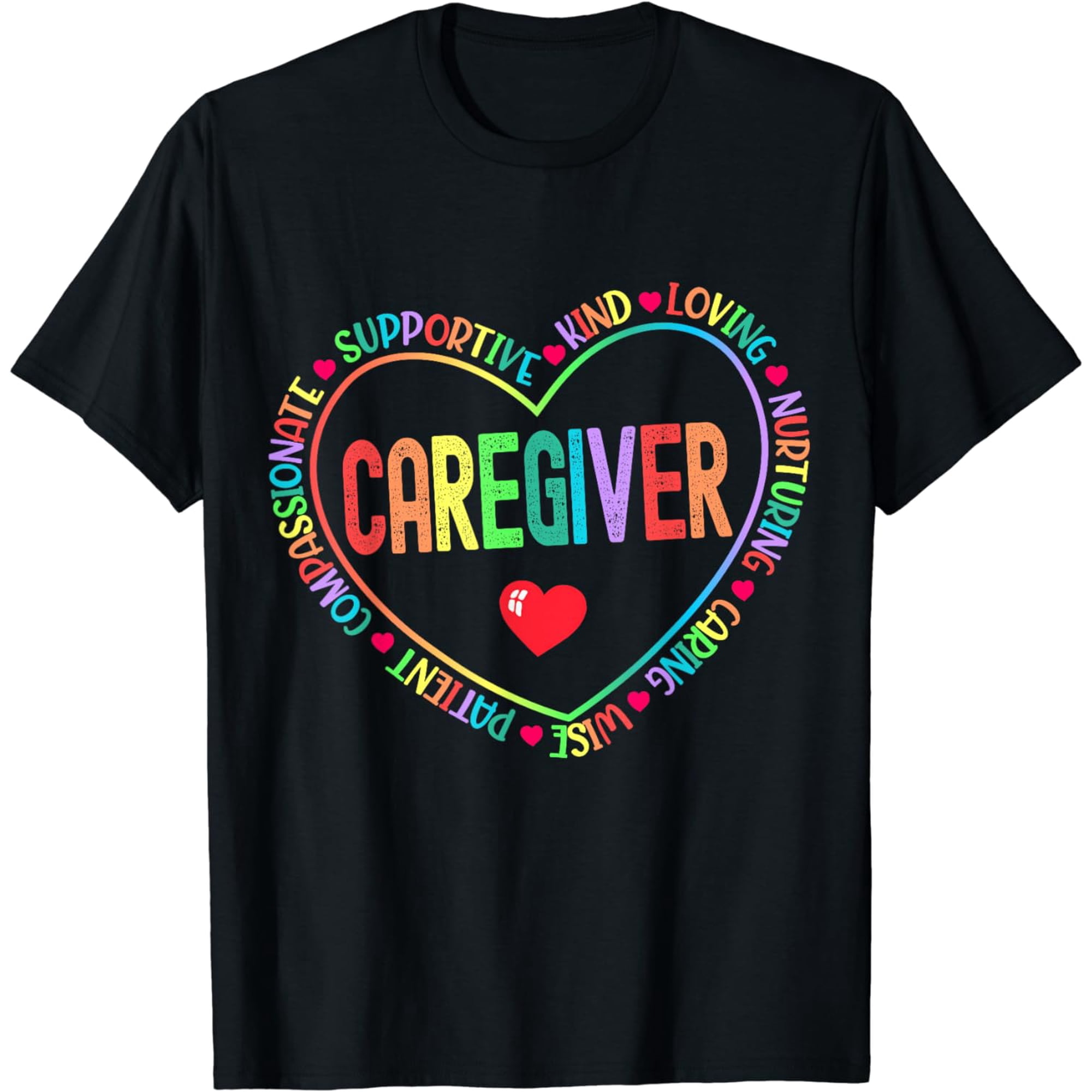 Caregiver Heart Caretaker Care Giver Appreciation Week T-Shirt