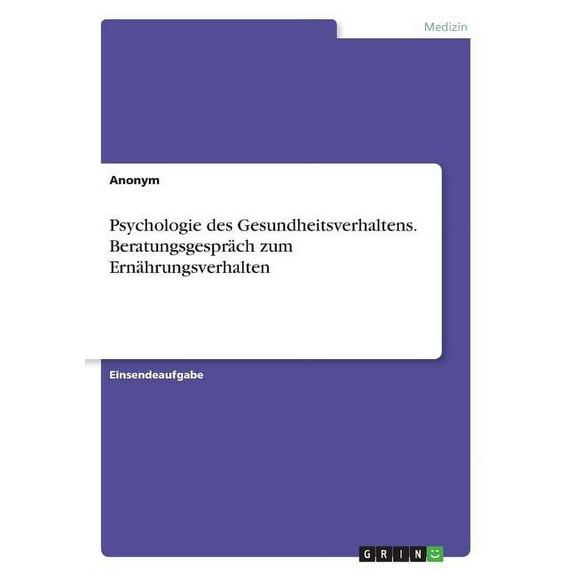 Psychologie des Gesundheitsverhaltens. Beratungsgespräch zum Ernährungsverhalten (Paperback)