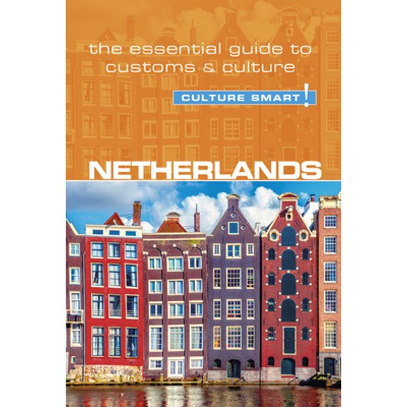 Pre-Owned Netherlands - Culture Smart!: The Essential Guide to Customs & Culture (Paperback) 1857338812 9781857338812
