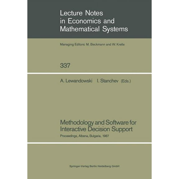 Lecture Notes in Economic and Mathematic Methodology and Software for Interactive Decision Support: Proceedings of the International Workshop Held in Albena, Bul, Book 337, (Paperback)