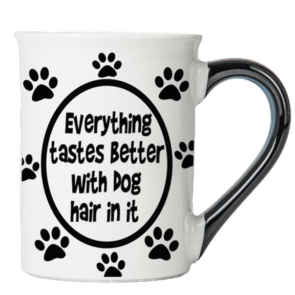 Cottage Creek Everything Tastes Better With Dog Hair In It White 16oz. Coffee Mug