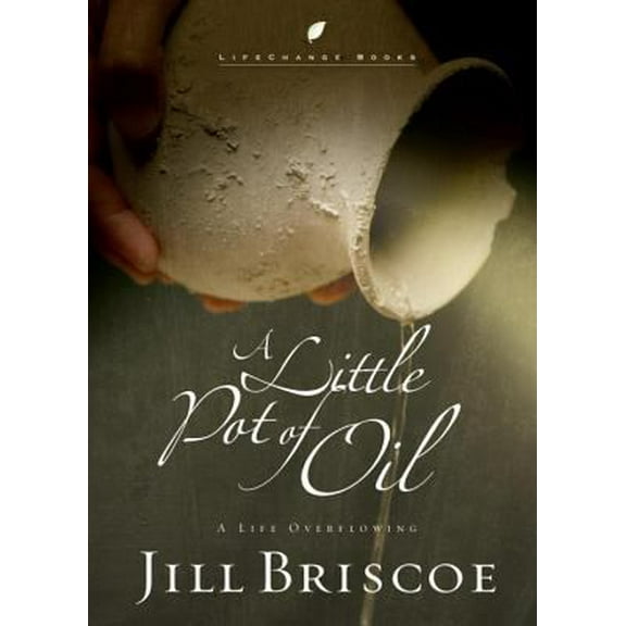 Pre-Owned A Little Pot of Oil: A Life Overflowing (LifeChange Books) (Hardcover) 1590522346 9781590522349