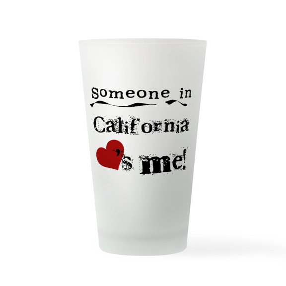CafePress - Someone In California Pint Glass - Pint Glass, Drinking Glass, 16 oz. CafePress