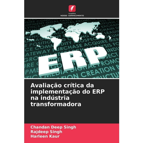 Avaliação crÃtica da implementação do ERP na indústria transformadora, (Paperback)