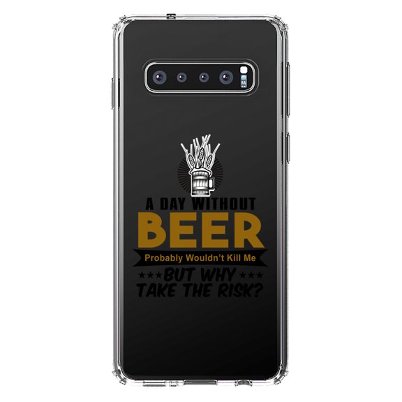 DistinctInk Clear Shockproof Hybrid Case for Samsung Galaxy S10  PLUS (6.4" Screen) - TPU Bumper Acrylic Back Tempered Glass Screen Protector - A Day Without Beer Why Take the Risk