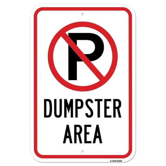SignMission A-1218-25226 12 x 18 in. Aluminum Sign - Dumpster Area with P No Parking Symbol