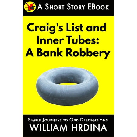Craig's List and Inner Tubes: A Bank Robbery -