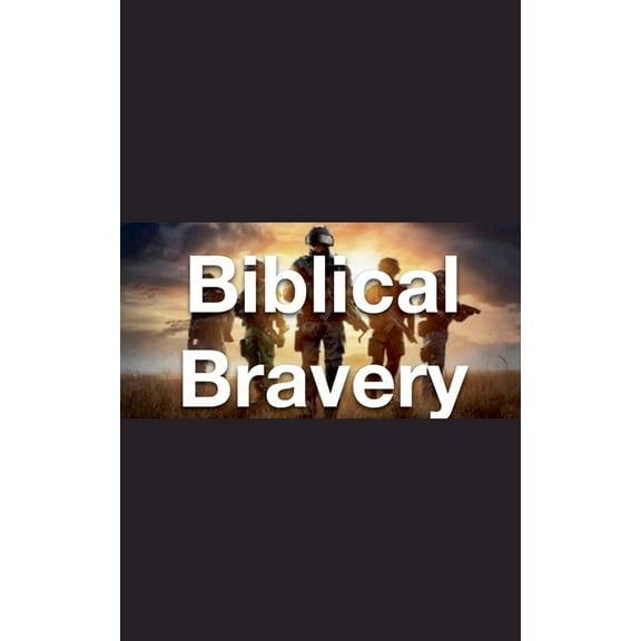 Biblical Bravery, (Paperback)