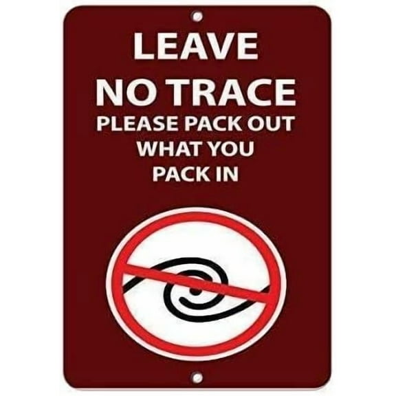 Caution Sign - Leave No Trace Please Pack Out What You Pack in.8 X 12 Inch for Notice Street Traffic Danger Outdoor Waterproof and Rustproof Metal Tin Sign