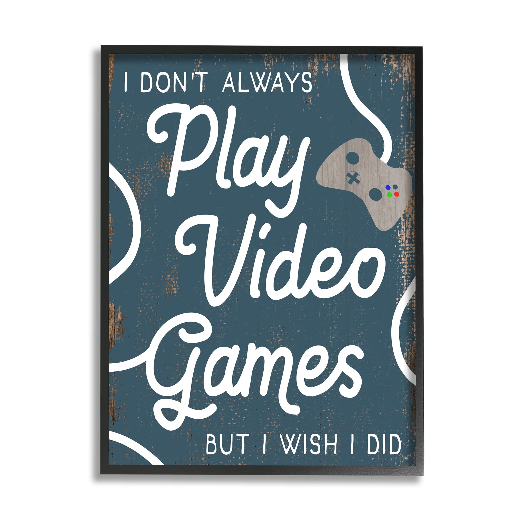 Stupell Industries Don't Always Play Video Games Funny Phrase Blue, 24 x 30, Design by Daphne Polselli