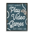 thumbnail image 2 of Stupell Industries Don't Always Play Video Games Funny Phrase Blue, 16 x 20, Design by Daphne Polselli, 2 of 5