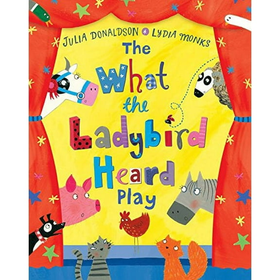 The What the Ladybird Heard Play Julia Donaldson (Paperback)